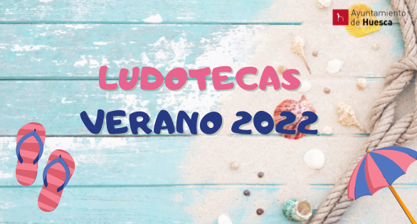 Actividades Ludotecas Verano 2022