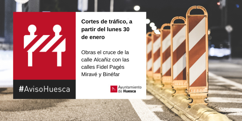 Afecciones al tráfico calles Alcañiz, Fidel Pagés Miravé y Binéfar